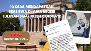 Cara Mendapatkan Beasiswa Luar Negeri Bagi Lulusan SMA SMK MA amp Fresh Graduate S1  beasiswa [upl. by Yenaj]