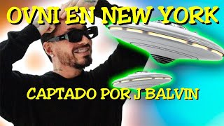 LOS DESVELADOS  OVNI EN NEW YORK CAPTADO POR J BALVIN [upl. by Odnalra]