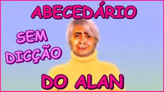 ABECEDÁRIO DO ALAN SEM DICÇÃO [upl. by Doretta]