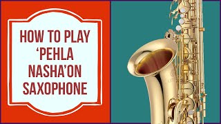 Pehla Nasha Saxophone Tutorial [upl. by Nylimaj]