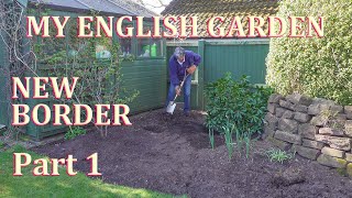 Creating a New Garden Border Part 1  My English Garden March 2021 [upl. by Wisnicki]