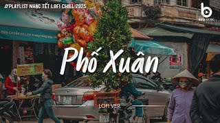 Tết Về Đến Ngõ Rồi Phố Xuân  Nhạc Xuân Chill Nghe Là Muốn Về Nhà Ăn Tết [upl. by Emelen]