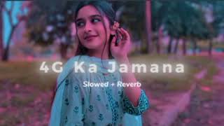 4G Ka Jamana Slowed  Reverb  Haryanvi Song Lofi Mix [upl. by Sandor]