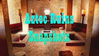 Aztec Ruins Snapshots [upl. by Amedeo403]