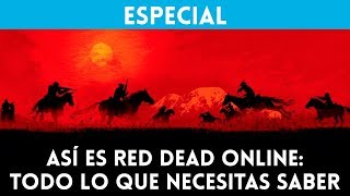 RDR2 Así es RED DEAD ONLINE TODO LO QUE NECESITAS SABER del multijugador de Red Dead Redemption 2 [upl. by Rotkiv188]