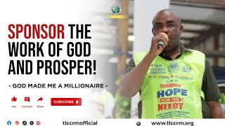 SPONSOR THE WORK OF GOD AND PROSPER  GOD MADE ME A MULTIMILLIONAIRE [upl. by Jill]