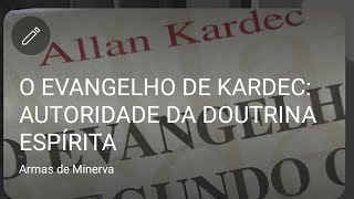 O EVANGELHO DE KARDEC AUTORIDADE DA DOUTRINA ESPÃRITA P1 [upl. by Hibbs]