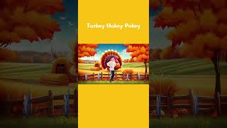 Turkey Hokey Pokeykidssongs toddlersong preschoolsongs thanksgivingsong turkeysongthanksgiving [upl. by Nnylakcaj]