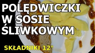 Polędwiczki w sosie śliwkowym [upl. by Grassi911]