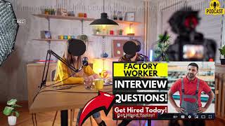 Factory Worker Interview Questions and Answers  Popular Factory Worker Interview Questions [upl. by Assennej]