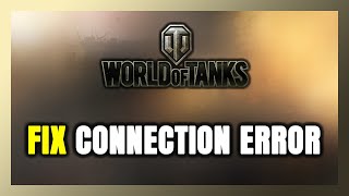 How to FIX World of Tanks Connection Error  Server Error [upl. by Ylrebmik]