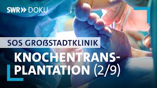 SOS Großstadtklinik  Knochentransplantation – Ende einer Leidensgeschichte 29  SWR Doku [upl. by Nageet]