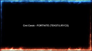 Crni Cerak  FORTNITE TEKSTLYRICS [upl. by Fabiolas]