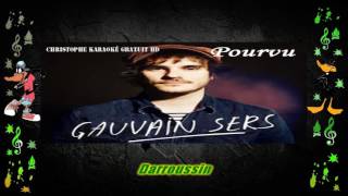 Gauvain Sers Pourvu Karaoké [upl. by Manda320]