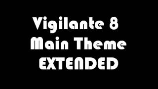 Vigilante 8 Main Theme EXTENDED [upl. by Anaujik303]