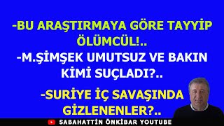 BU ARAŞTIRMAYA GÖRE TAYYİP ÖLÜMCÜLSURİYE İÇ SAVAŞINDA GİZLENENMŞİMŞEK UMUTSUZ VE KİMİ SUÇLUYOR [upl. by Ventre]