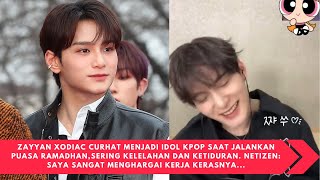 ZAYYAN XODIAC CURHAT MENJADI IDOL KPOP SAAT JALANKAN PUASA RAMADHAN SERING KETIDURAN DAN KELELAHAN [upl. by Ahsinehs]