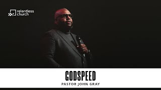 Godspeed  Pastor John Gray [upl. by Gnoix858]