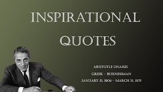 These Aristotle Onassis Quotes Are Inspirational Changing and unique [upl. by Ycnuahc]