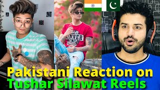 Pakistani React on Tushar Silawat Reels videos  Reaction Vlogger [upl. by Old]