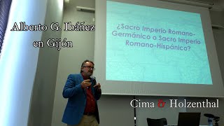 Sacro Imperio Romano ¿Germánico o Hispánico Alberto G Ibáñez [upl. by Garceau]