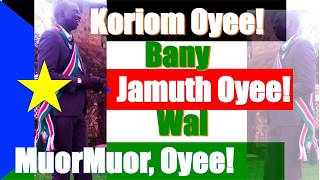 Monybany Wal Koriom Oyee Jamus oyee Muormuor Oyee [upl. by Ydaf186]