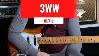 3WW Guitar Tutorial AltJ Guitar lesson [upl. by Samala]