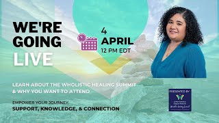 Why You want to Attend the Wholistic Healing Summit [upl. by Larina906]