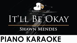 Shawn Mendes  Itll Be Okay  Piano Karaoke Instrumental Cover with Lyrics [upl. by Akili642]