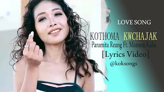 Kothoma Kwchajak Kisa Misa le Tongkho  Lyrics Video  Paramita Ft Monson  Vu Tiprasa [upl. by Rratsal]