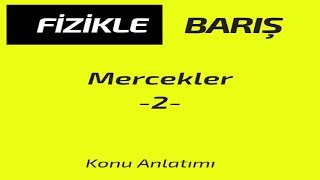 MERCEKLER KONU ANLATIMI VE SORU ÇÖZÜMÜ 2 [upl. by Estele]