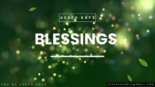 Blessings  Asaph Kayz official audio [upl. by O'Malley]