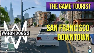 The Game Tourist Watch Dogs 2  Downtown San Francisco Tour [upl. by Deery860]