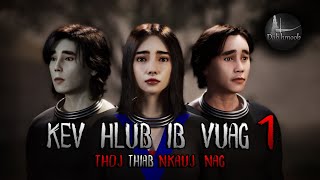 Kev hlub ib vuag ntu 1  Dab hmoob [upl. by Naynek]