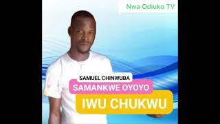 Samankwe Oyoyo  Iwu Chukwu [upl. by Sophey]