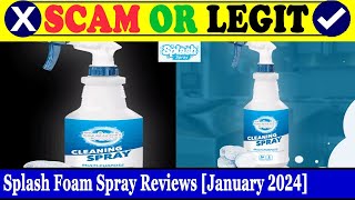 Splash Foam Spray Reviews Jan 2024  Is This An Original Product Find Out  Scam Inspecter [upl. by Mayberry]