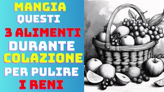 PULIZIA DEI RENI  MANGIA QUESTI 3 FRUTTI A COLAZIONE [upl. by Demitria465]