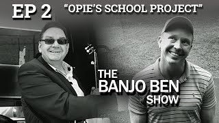 The Banjo Ben Show Episode 2 Opies School Project Featuring Joe Mullins [upl. by Chuah707]