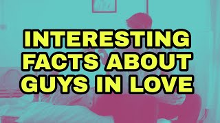 psychological facts  10 interesting facts about Guys In Love❤ Boys psychology [upl. by Nortyad]