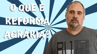 O que é Reforma Agrária [upl. by Skerl570]