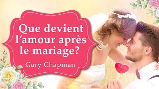 Ce que le mariage change dans le couple Gary Chapman [upl. by Neelyt]