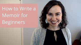 How to Write a Memoir for Beginners 12Step Blueprint from a Writing Coach [upl. by Ty]