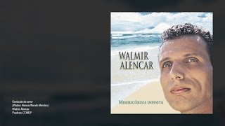 Walmir Alencar  CenÃ¡culo de amor [upl. by Enoid]