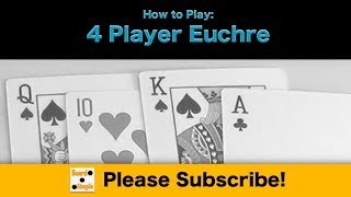 How to Play  Euchre 4 Player [upl. by Arutek]