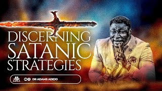 DISCERNING SATANIC STRATEGIES  DR ADAMS ADEJO  PREMIERE  THE NEW ANOINTING HOUSE [upl. by Biddick]