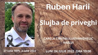 Ruben Harii  Slujba de priveghi  4 iulie 2022 [upl. by Kacy]