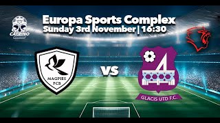 FCB MagpiesVSGlacis United FC  Gibraltar Football League 2425 [upl. by Nonnek391]