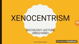 What is Xenocentrism Definition of Xenocentrism  Sociology Lecture Urdu  Hindi [upl. by Rhoades]