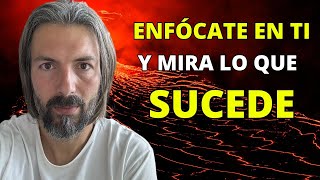 Enfócate en TI MISMO y Mira lo que Sucede [upl. by Gio]