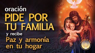 ORACION POR LA FAMILIA RECIBE PAZ Y ARMONIA EN TU HOGAR [upl. by Kennedy]